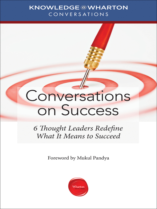 Title details for Conversations on Success by Knowledge@Wharton - Available